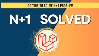 Do this to solve N+1 problem in Laravel