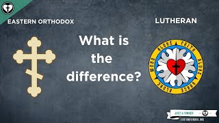 The Differences Between Lutheranism and Eastern Orthodoxy