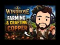 Windrose BEST Copper Farming & Crafting Guide For Beginners ⚒️
