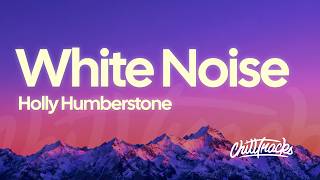 Holly Humberstone - White Noise (Lyrics)