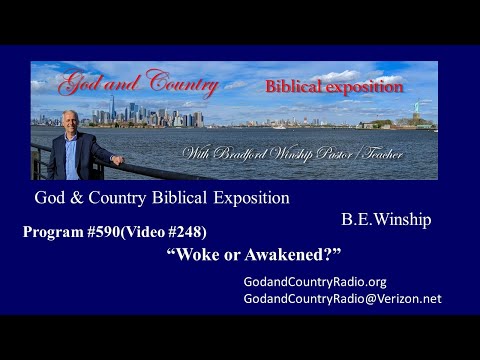 590 (Video 248) Woke or Awakened?