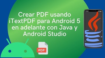 Crear PDF con iTextPDF para android 5 en adelante con Java y Android Studio