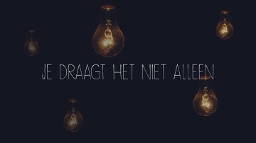 Je draagt het niet alleen