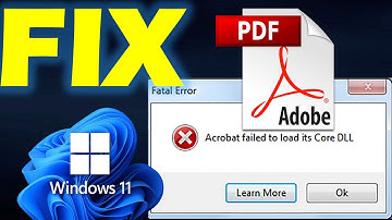 Solution: Adobe Acrobat "Failed to Load Its Core DLL Error"
