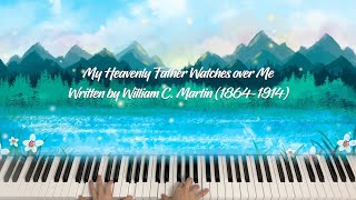 Video thumbnail of "My Heavenly Father Watches Over Me (Lower Key) - Hymn Piano Cover, Piano Instrumental with Lyrics"