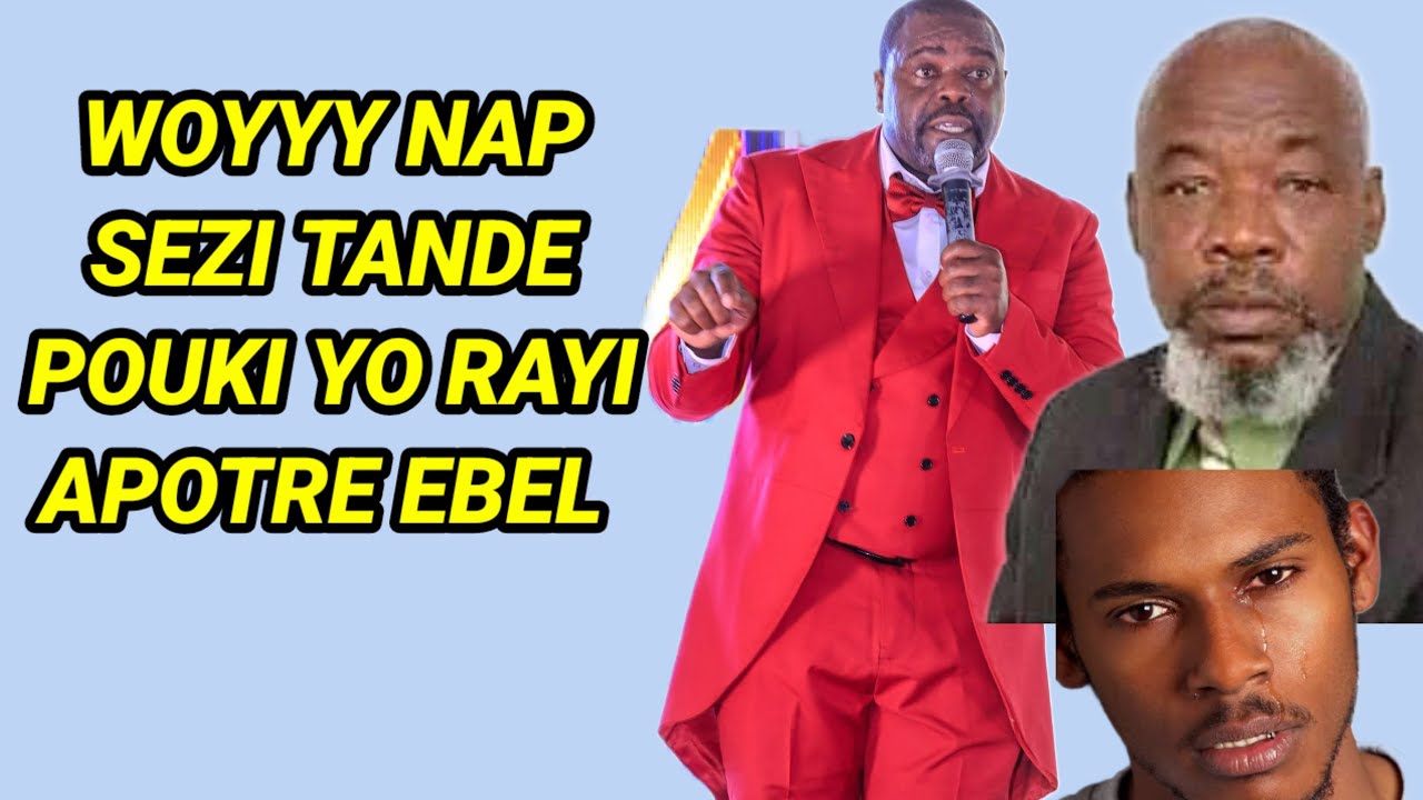 Apôtre Ebel ranplase evangeliste Teylor nap sezi tande yo vle tiye Apôtre Ebel 