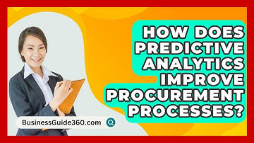 How Does Predictive Analytics Improve Procurement Processes? - BusinessGuide360.com