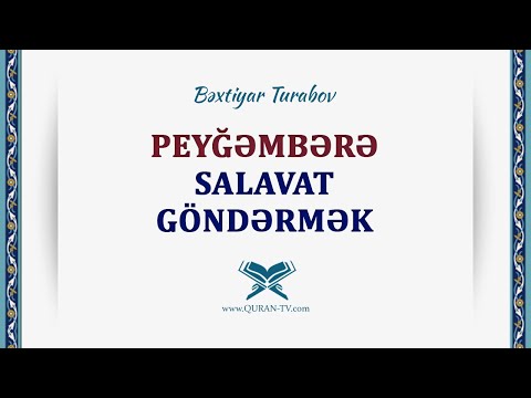 Peyğəmbərə ﷺ salavat göndərmək | Bəxtiyar Turabov