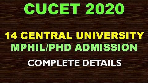CUCET 2020 | 14 CENTRAL UNIVERSITY PHD ADMISSION 2020 THROUGH CUCET