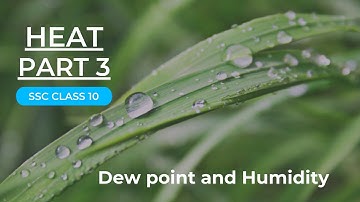 HEAT | Lecture 3 |  Dew point and Humidity | Class 10 SSC  |Maharashtra state board| Eduvisors