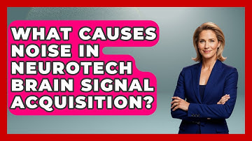 What Causes Noise In Neurotech Brain Signal Acquisition? - Neurotech Insight Pro