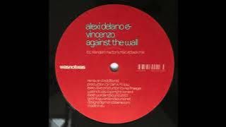 Alexi Delano & Vincenzo - Against The Wall (Random Factor's Mac Attack Mix) (2003)