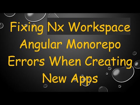 Fixing Nx Workspace Angular Monorepo Errors When Creating New Apps