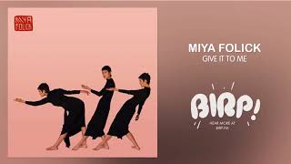 Miniatura de vídeo de "Miya Folick - Give It To Me"