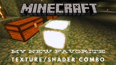 My New Favorite Minecraft Texture/Shader Combo!