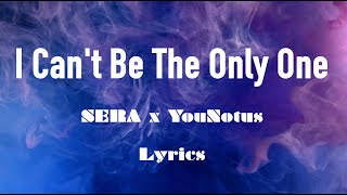 Download Mp3 I Can't Be The Only One - SERA x YouNotUs  (Lyrics) Gudang lagu Download Mp3 I Can't Be The Only One - SERA x YouNotUs  (Lyrics)
