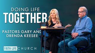 Experience Heaven on Earth | Doing Life Together | Pastors Gary & Drenda Keesee | Faith Life Church