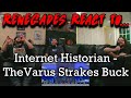 Renegades React to... @Internet Historian - TheVarus Strakes Buck