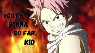 「AMV」Fairy Tail - You're Gonna Go Far, Kid