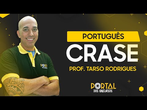 Português - Crase Parte 1- Professor Tarso Rodrigues - Portal dos Concursos