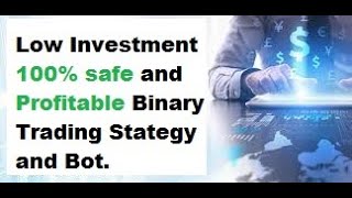 Binary Option Strategy and Bot - 100% Working on Low Capital Net Worth