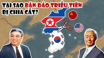 Tại sao bán đảo Triều Tiên bị chia cắt? | Chiến tranh Triều Tiên | Tóm tắt lịch sử