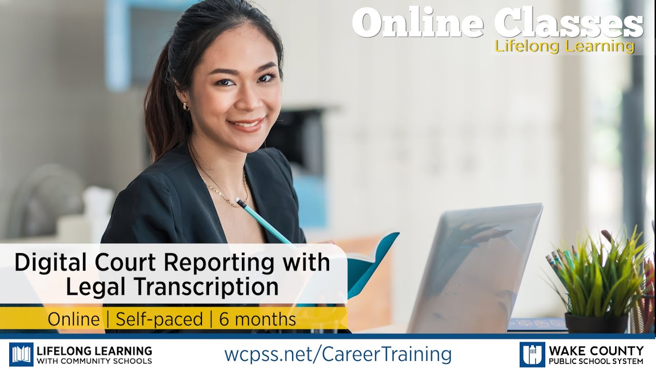 WCPSS Career Training Program - Digital Court Reporting with Legal Transcription