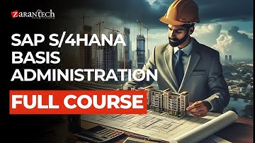 SAP S/4HANA Basis Administration Full Course | ZaranTech