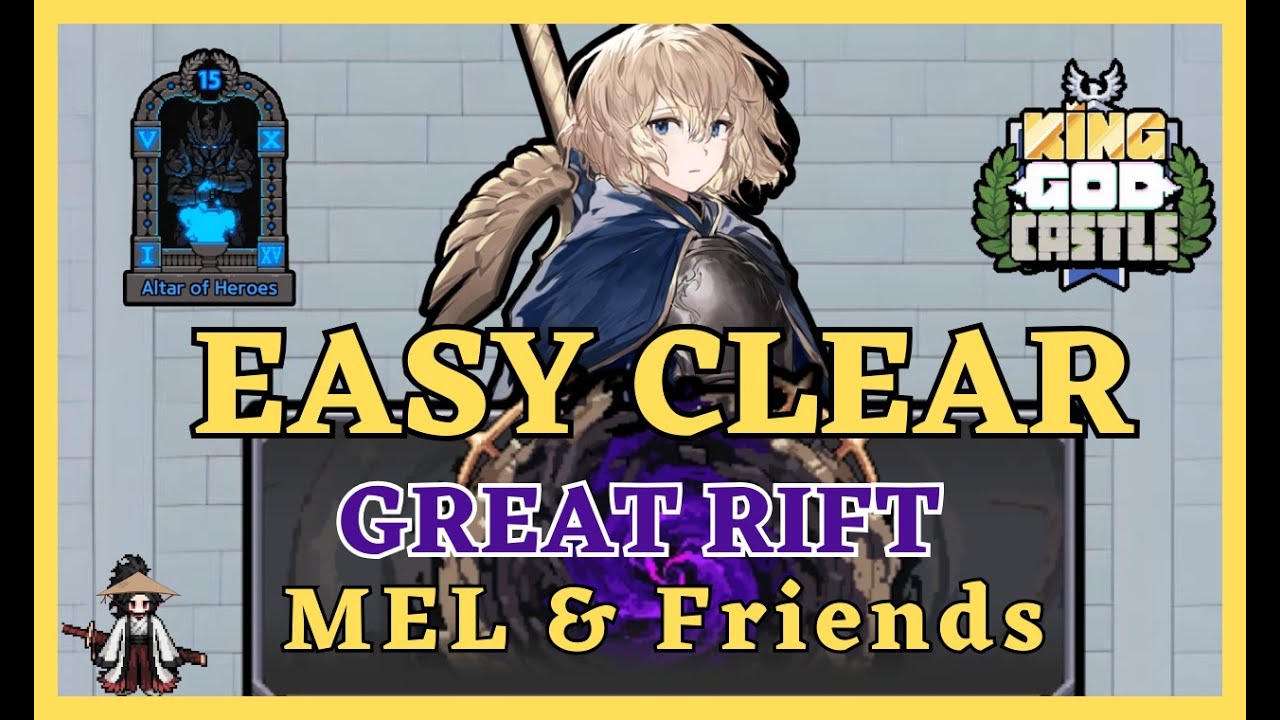 EASY CLEAR! The Great Rift with Mel and Friends [ King God Castle ...