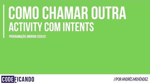 Como invocar outra activity com intents - Programação Android - s03e02