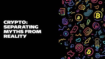 Crypto: Separating Myths from Reality