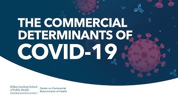 The Commercial Determinants of COVID-19 | CCDH Webinar