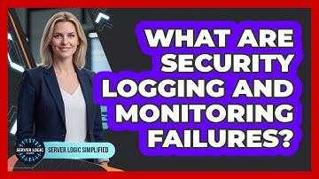 What Are Security Logging And Monitoring Failures?