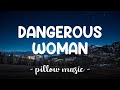 Dangerous Woman - Ariana Grande (Lyrics) 🎵