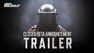 Arena Breakout | Closed Beta Announcement Trailer