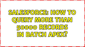 Salesforce: How to query more than 50000 records in batch apex? (2 Solutions!!)