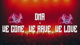 DNA x We Come, We Rave, We Love (FireSound Mashup)