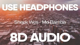 Video thumbnail of "Sheck Wes – Mo Bamba (8D AUDIO)"