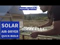 Building a solar air dryer out of scrap materials-  an off-grid life