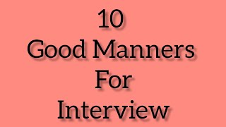 10 Good Manners For Interview | Interview tips