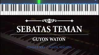 Sebatas Teman ( Karaoke Akustik Piano - FEMALE KEY ) - Guyon Waton