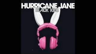 Black Kids-Hurricane Jane (Twelves RMX)