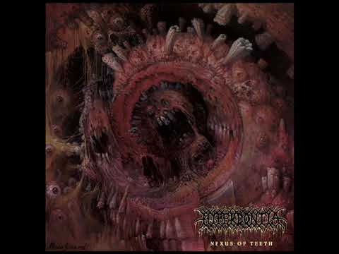 Hyperdontia (2) — Hyperdontia - Nexus of Teeth (2018) FULL ALBUM