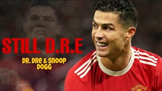 Cristiano Ronaldo • dr. dre - still D.R.E ft. snoop dogg - Skills & Goals | HD