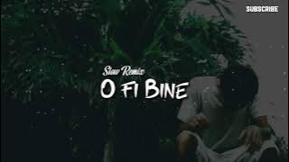 O fi Bine ✓SLOW REMIX✓ fandho rmxr