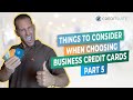 Things to Consider When Choosing Business Credit Cards Part 5