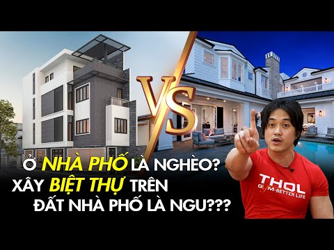 Phân Tích Ưu Điểm Nhược Điểm Toàn Diện Giữa Nhà Phố Và Biệt Thự Siêu Hay