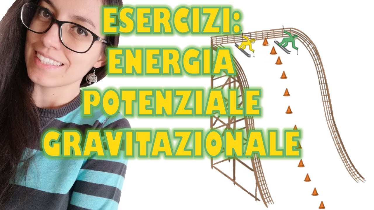 Esercizi ENERGIA POTENZIALE GRAVITAZIONALE - YouTube