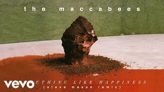 Miniatura de vídeo de "The Maccabees - Something Like Happiness (Steve Mason Remix / Pseudo Video)"
