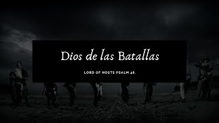 Video thumbnail of "SALMO 46 DIOS DE LAS BATALLAS  (PSALM 46 LORD OF HOSTS) en español LETRA"